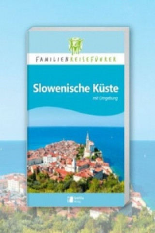 Familienreiseführer Slowenische Küste