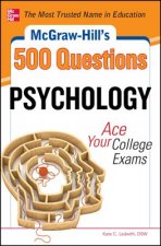 McGraw-Hill's 500 Psychology Questions: Ace Your College Exams