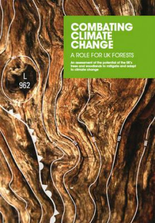 Combating Climate Change - a Role for UK Forests