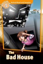 Oxford Read and Imagine: Level 5:: The Bad House