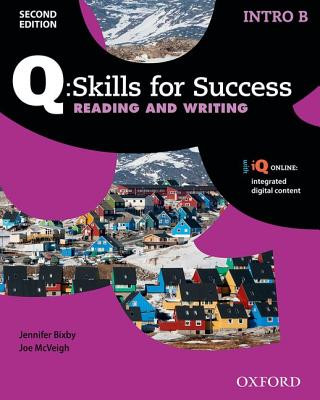 Q Skills for Success: Intro Level: Reading & Writing Split Student Book B with iQ Online
