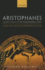 Aristophanes: Clouds, Women at the Thesmophoria, Frogs