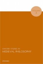 Oxford Studies in Medieval Philosophy, Volume 3