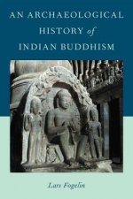 Archaeological History of Indian Buddhism