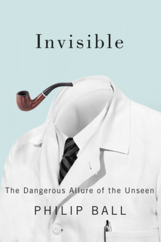 Invisible - The Dangerus Allure of the Unseen