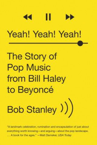 Yeah! Yeah! Yeah! - The Story of Pop Music from Bill Haley to Beyonce