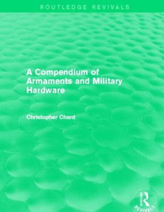 Compendium of Armaments and Military Hardware (Routledge Revivals)