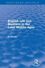 English Life and Manners in the Later Middle Ages (Routledge Revivals)