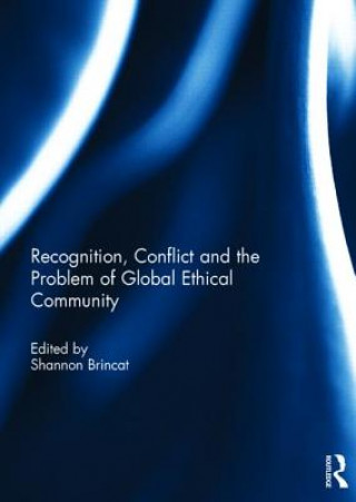 Recognition, Conflict and the Problem of Global Ethical Community
