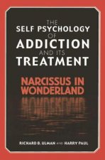 Self Psychology of Addiction and Its Treatment