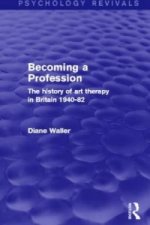 Becoming a Profession (Psychology Revivals)