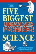 Five Biggest Unsolved Problems in Science