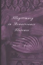 Illegitimacy in Renaissance Florence