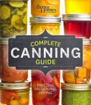 Better Homes and Gardens Complete Canning Guide