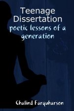 Teenage Dissertation: Poetic Lessons of a Generation