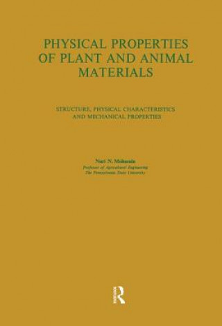 Physical Properties of Plant and Animal Materials: v. 1: Physical Characteristics and Mechanical Properties