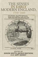 Senses in Early Modern England, 1558-1660