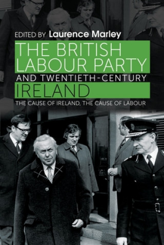 British Labour Party and Twentieth-Century Ireland