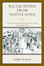 Racial Spoils from Native Soils