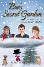 Baz's Secret Garden - In Search of the Magic Kingdom