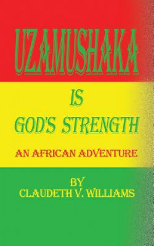 Uzamushaka is God's Strength