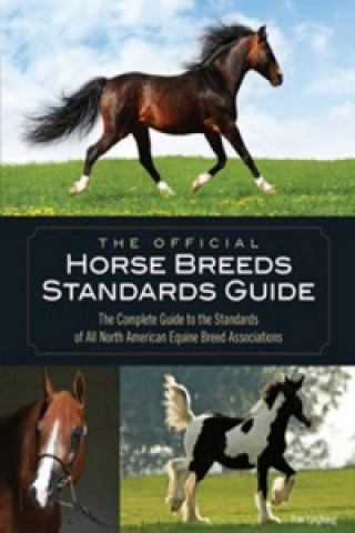 Official North American Horse Breed Associations Standards Guide