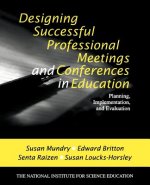 Designing Successful Professional Meetings and Conferences in Education