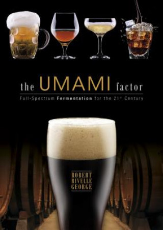 Umami Factor: Full-Spectrum Fermentation for the 21st Century