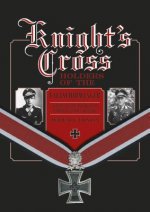 Knight's Crs Holders of the Fallschirmjager: Hitler's Elite Parachute Force at War, 1940-1945