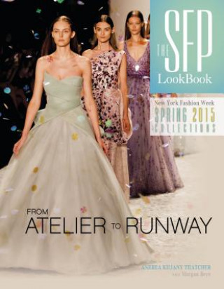SFP LookBook: Atelier to Runway NYFW Spring 2015