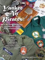 Yankee Air Pirates: U.S. Air Force Uniforms and Memorabilia of the Vietnam War: Vol.1