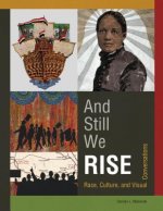 And Still We Rise: Race, Culture and Visual Conversations
