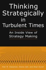 Thinking Strategically in Turbulent Times: An Inside View of Strategy Making