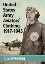 Aviators' Clothing of the United States Army Air Forces, 1917-1945
