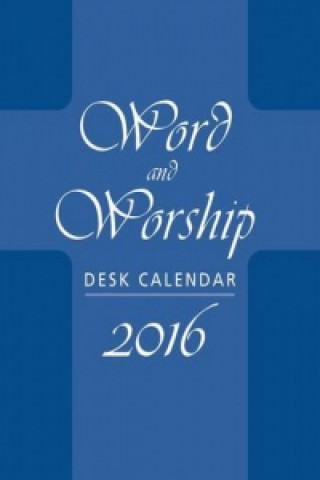 Word and Worship Desk Calendar 2016