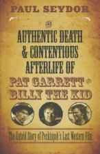 Authentic Death & Contentious Afterlife of Pat Garrett and Billy the Kid