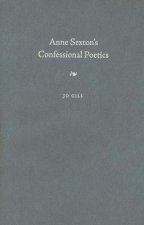 Anne Sexton's Confessional Poetics