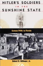 HITLER'S SOLDIERS IN THE SUNSHINE STATE