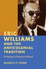 Eric Williams and the Anticolonial Tradition