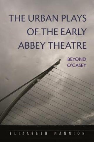 Urban Plays of the Early Abbey Theatre