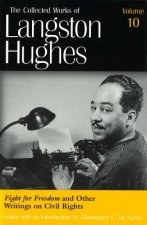 Collected Works of Langston Hughes v. 10; Fight for Freedom and Related Writing