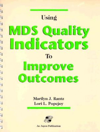 Using Mds Quality Indicators to Improve Outcomes