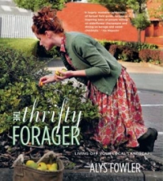 Thrifty Forager: Living off your local landscape