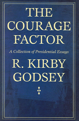 Courage Factor: A Collection Of Presidential Essays (H671/Mrc)