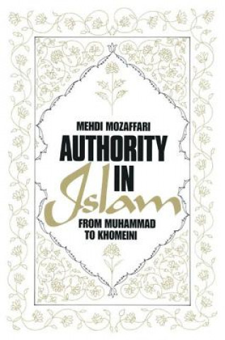 Authority in Islam: From Mohammed to Khomeini