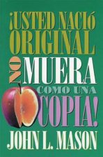 !Usted nacio original, no muera como una copia!