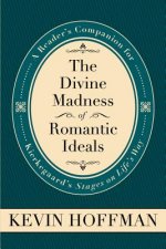 Divine Madness of Romantic Ideals