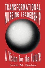 Transformational Nursing Leadership
