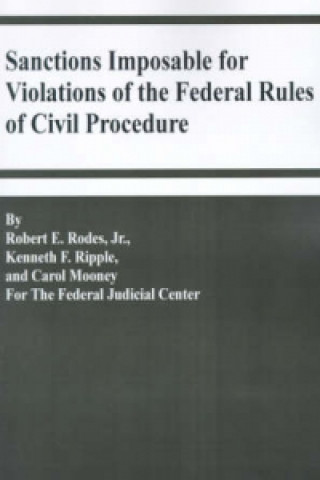 Sanctions Imposable for Violations of the Federal Rules of Civil Procedure