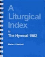 Liturgical Index to the Hymnal 1982